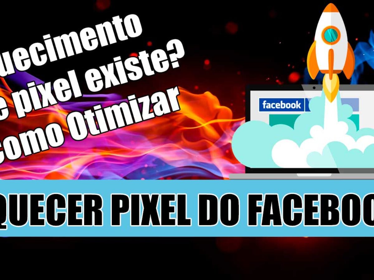 Como Utilizar o Pixel do Facebook para Otimizar Campanhas